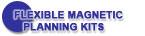 Flexible Magnetic Planning Kits