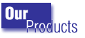 Our Products